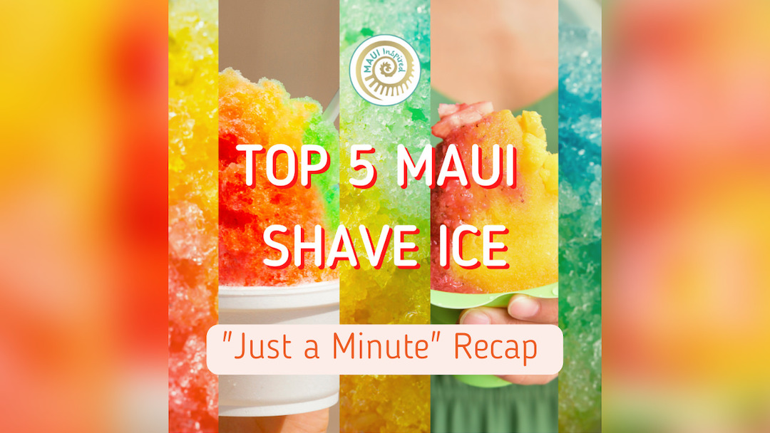 Top 5 Maui Shave Ice:  The Lowdown
