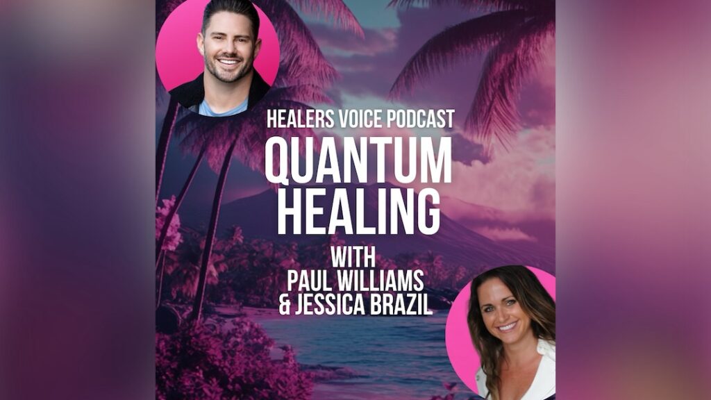 Healer's Voices Podcast with Paul Williams and Jessica Brazil