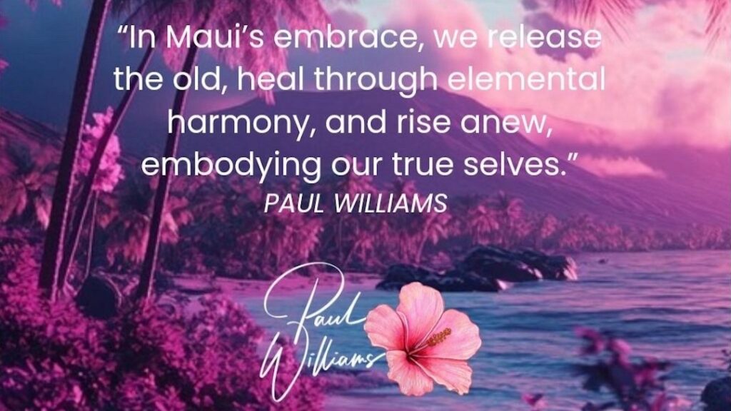 Paul Williams Maui Quote