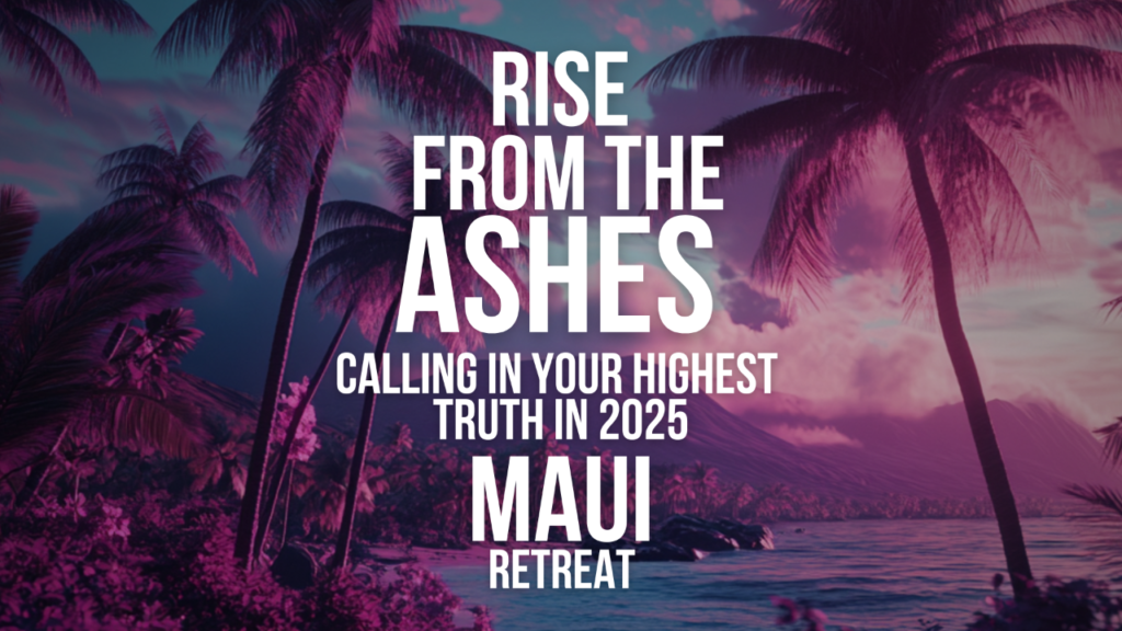 Rise from the Ashes Maui Healing Retreat Flyer